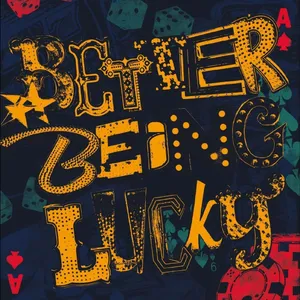 Better being lucky